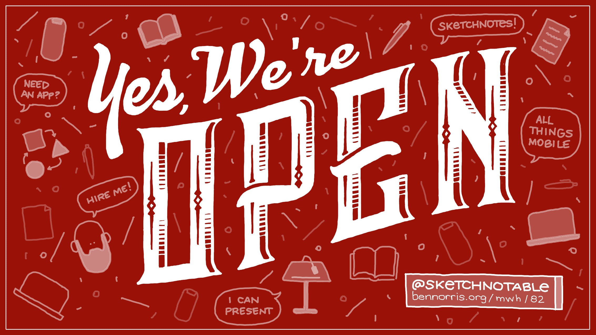 Yes, we’re open